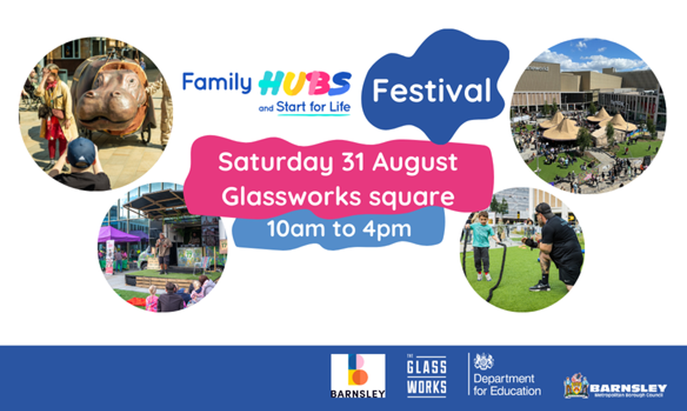 Family Hubs Festival  - Saturday 31 August at the Glassworks Square 10 am to 4pm