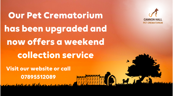 Our Pet Crematorium Has Been Upgraded And Now Offers A Weekend Collection Service