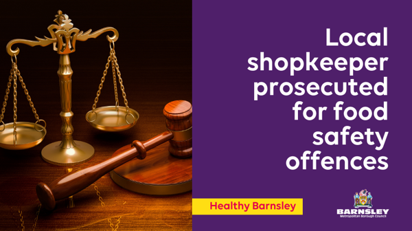 Local Shopkeeper Prosecuted For Food Safety Offences