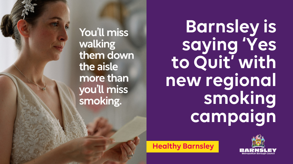 Barnsley Is Saying 'Yes To Quit' With New Regional Smoking Campaign Barnsley Is Saying 'Yes To Quit' With New Regional Smoking Campaign
