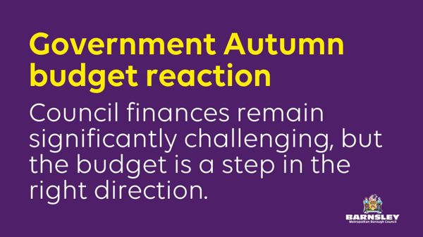 Government Autumn Budget Reaction – Council Finances Remain Significantly Challenging, But The Budget Is A Step In The Right Direction.