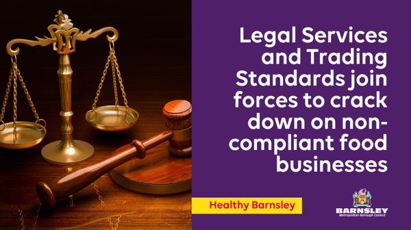 Legal Services And Trading Standards Join Forces To Crack Down On Non Compliant Food Businesses